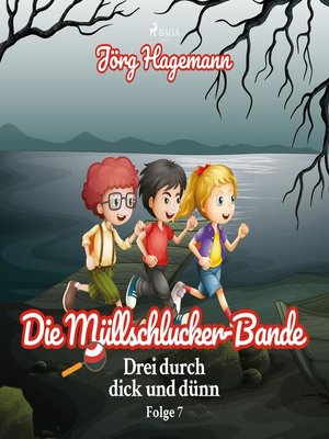 cover image of Die Müllschlucker-Bande (Drei durch dick und dünn, Folge 7)